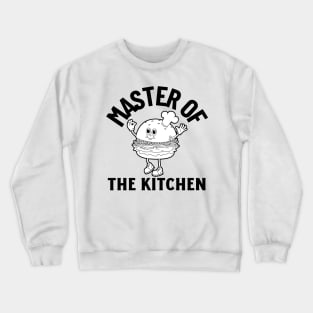 master of the kitchen Crewneck Sweatshirt